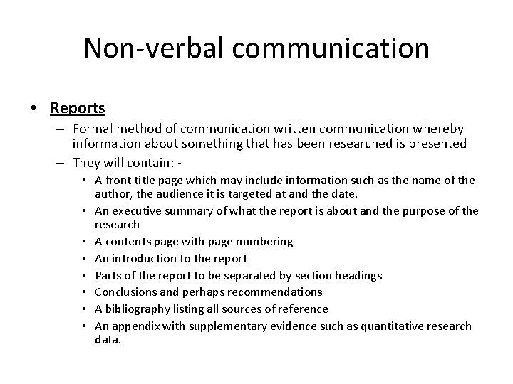 Non-verbal communication • Reports – Formal method of communication written communication whereby information about