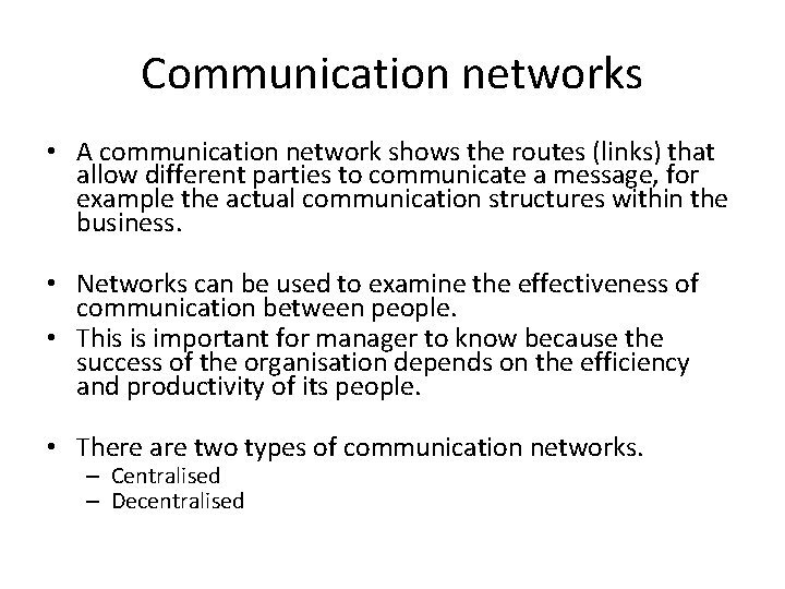 Communication networks • A communication network shows the routes (links) that allow different parties