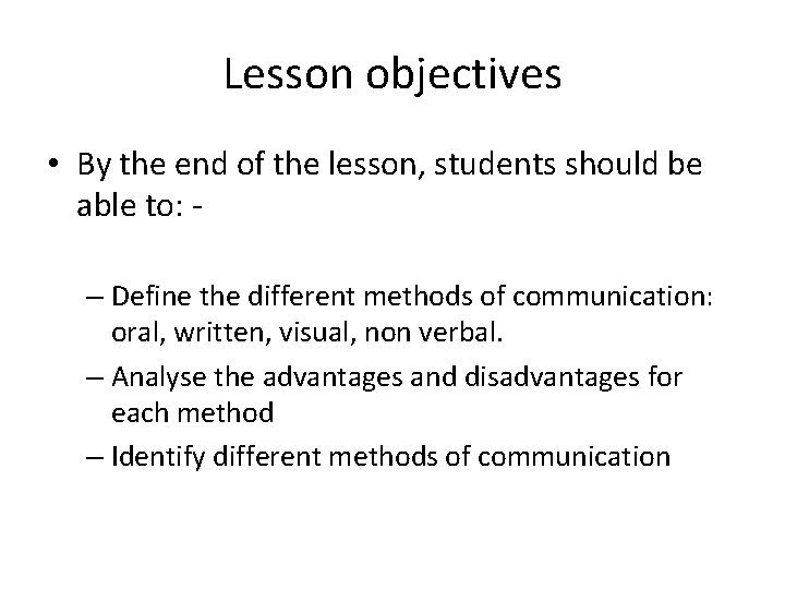Lesson objectives • By the end of the lesson, students should be able to: