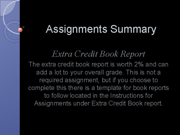 Assignments Summary Extra Credit Book Report The extra credit book report is worth 2%