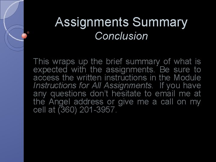 Assignments Summary Conclusion This wraps up the brief summary of what is expected with