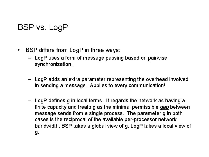 BSP vs. Log. P • BSP differs from Log. P in three ways: –