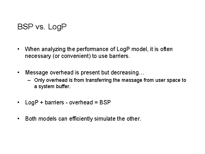 BSP vs. Log. P • When analyzing the performance of Log. P model, it