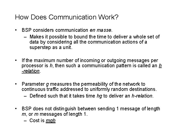 How Does Communication Work? • BSP considers communication en masse. – Makes it possible