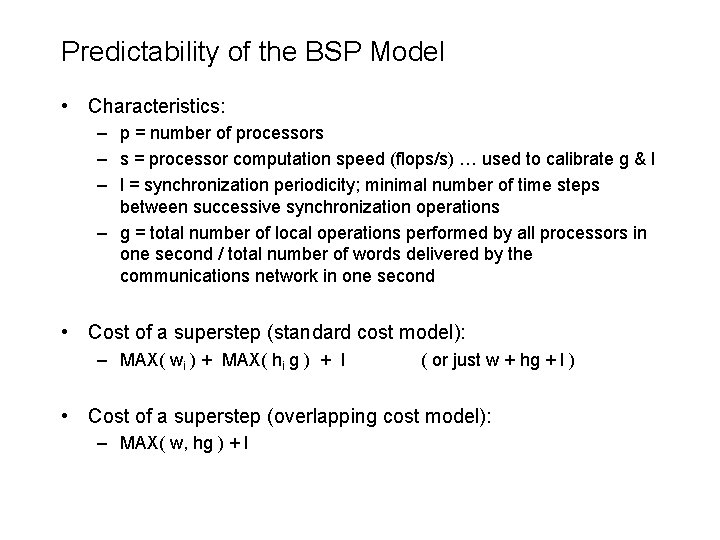 Predictability of the BSP Model • Characteristics: – p = number of processors –