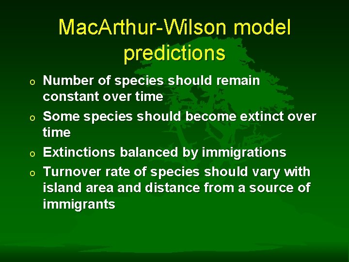Mac. Arthur-Wilson model predictions o o Number of species should remain constant over time