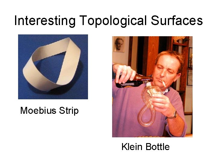 Interesting Topological Surfaces Moebius Strip Klein Bottle 