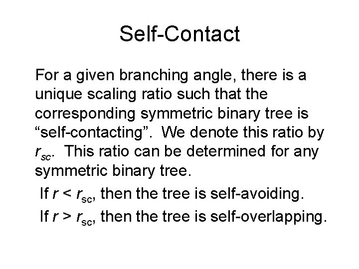 Self-Contact For a given branching angle, there is a unique scaling ratio such that