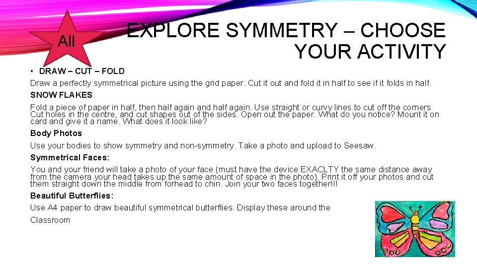 All EXPLORE SYMMETRY – CHOOSE YOUR ACTIVITY • DRAW – CUT – FOLD Draw