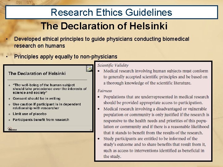Research Ethics Guidelines The Declaration of Helsinki • Developed ethical principles to guide physicians