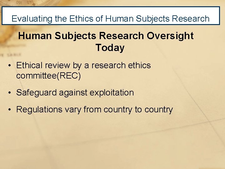 Evaluating the Ethics of Human Subjects Research Oversight Today • Ethical review by a