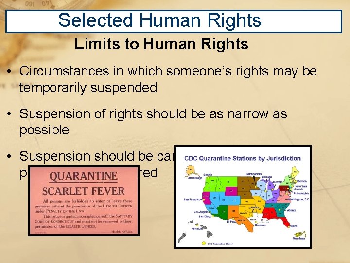 Selected Human Rights Limits to Human Rights • Circumstances in which someone’s rights may