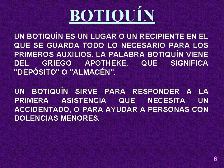 BOTIQUÍN UN BOTIQUÍN ES UN LUGAR O UN RECIPIENTE EN EL QUE SE GUARDA