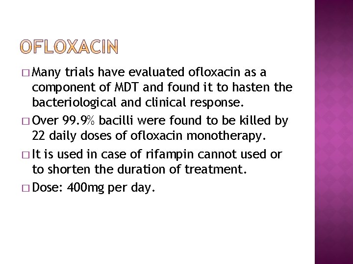 � Many trials have evaluated ofloxacin as a component of MDT and found it