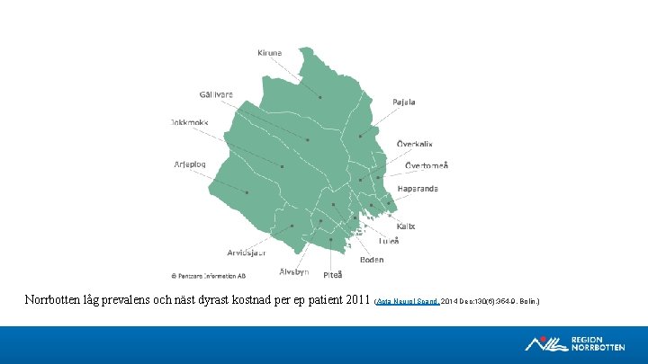 Norrbotten låg prevalens och näst dyrast kostnad per ep patient 2011 (Acta Neurol Scand.
