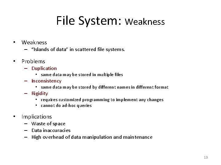 File System: Weakness • Weakness – “Islands of data” in scattered file systems. • File System: Weakness • Weakness – “Islands of data” in scattered file systems. •