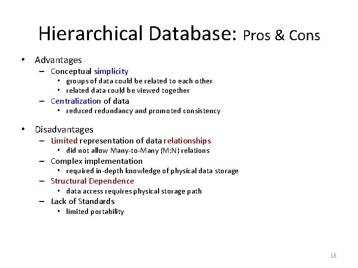 Hierarchical Database: Pros & Cons • Advantages – Conceptual simplicity • groups of data Hierarchical Database: Pros & Cons • Advantages – Conceptual simplicity • groups of data