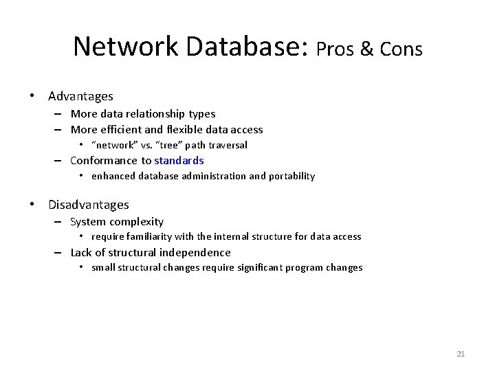 Network Database: Pros & Cons • Advantages – More data relationship types – More Network Database: Pros & Cons • Advantages – More data relationship types – More