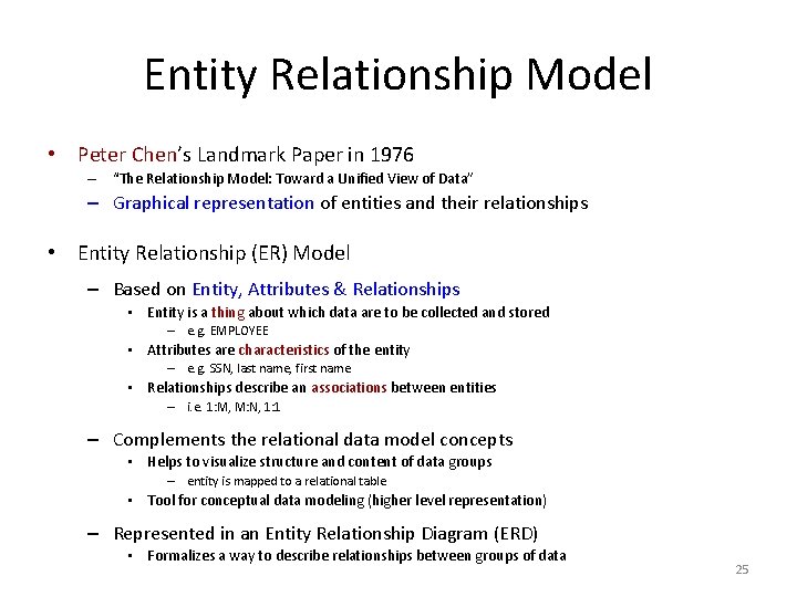 Entity Relationship Model • Peter Chen’s Landmark Paper in 1976 – “The Relationship Model: Entity Relationship Model • Peter Chen’s Landmark Paper in 1976 – “The Relationship Model: