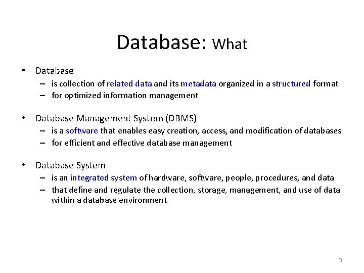 Database: What • Database – is collection of related data and its metadata organized Database: What • Database – is collection of related data and its metadata organized