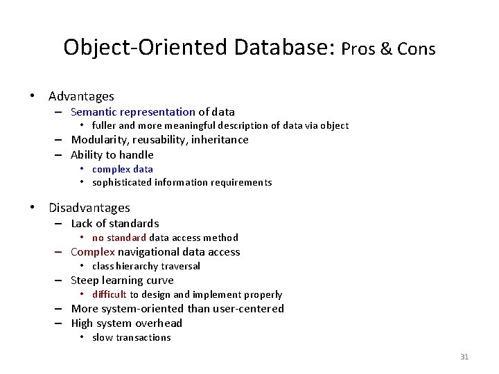 Object-Oriented Database: Pros & Cons • Advantages – Semantic representation of data • fuller Object-Oriented Database: Pros & Cons • Advantages – Semantic representation of data • fuller