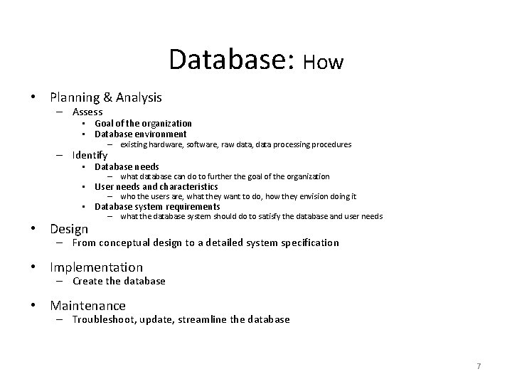Database: How • Planning & Analysis – Assess • Goal of the organization • Database: How • Planning & Analysis – Assess • Goal of the organization •