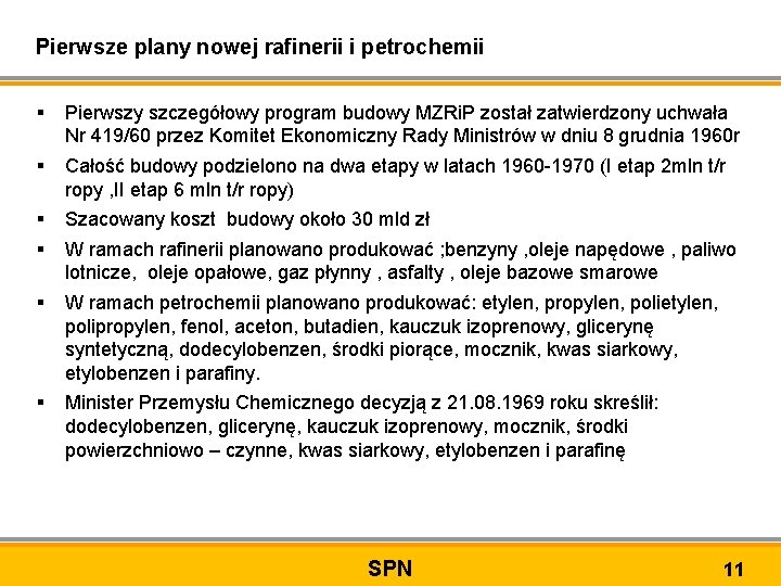 Pierwsze plany nowej rafinerii i petrochemii § Pierwszy szczegółowy program budowy MZRi. P został
