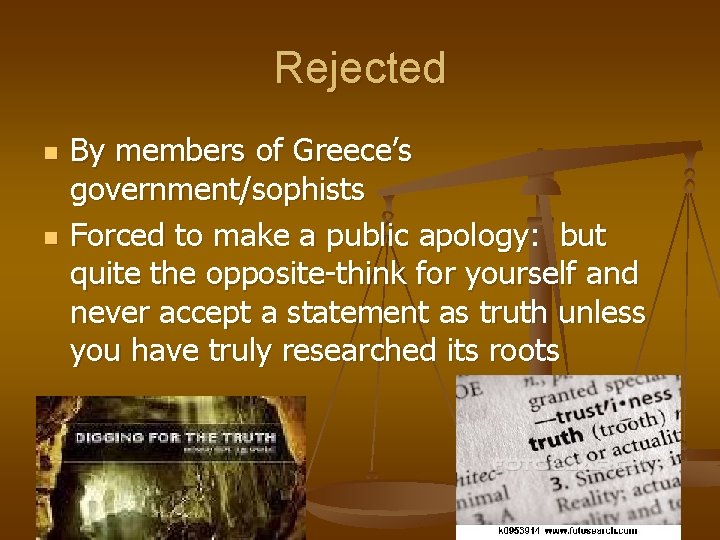 Rejected n n By members of Greece’s government/sophists Forced to make a public apology: