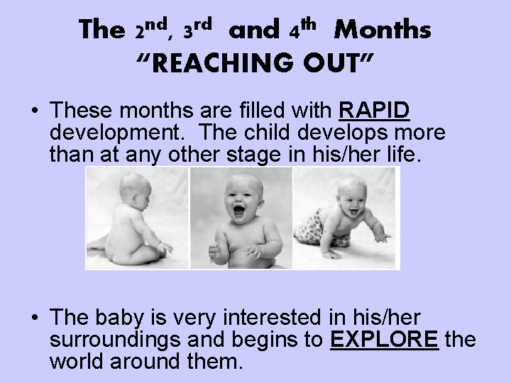 The 2 nd, 3 rd and 4 th Months “REACHING OUT” • These months