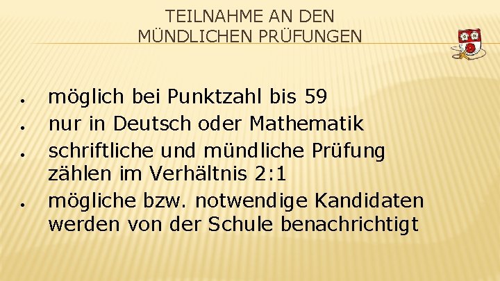 TEILNAHME AN DEN MÜNDLICHEN PRÜFUNGEN möglich bei Punktzahl bis 59 nur in Deutsch oder