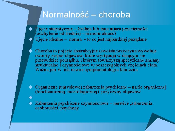 Normalność – choroba u Ujęcie statystyczne – średnia lub inna miara przeciętności (odchylenie od