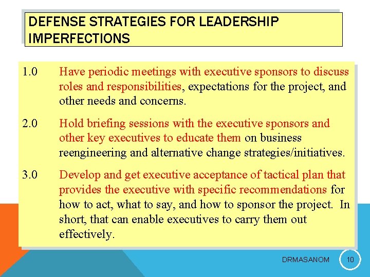 DEFENSE STRATEGIES FOR LEADERSHIP IMPERFECTIONS 1. 0 Have periodic meetings with executive sponsors to