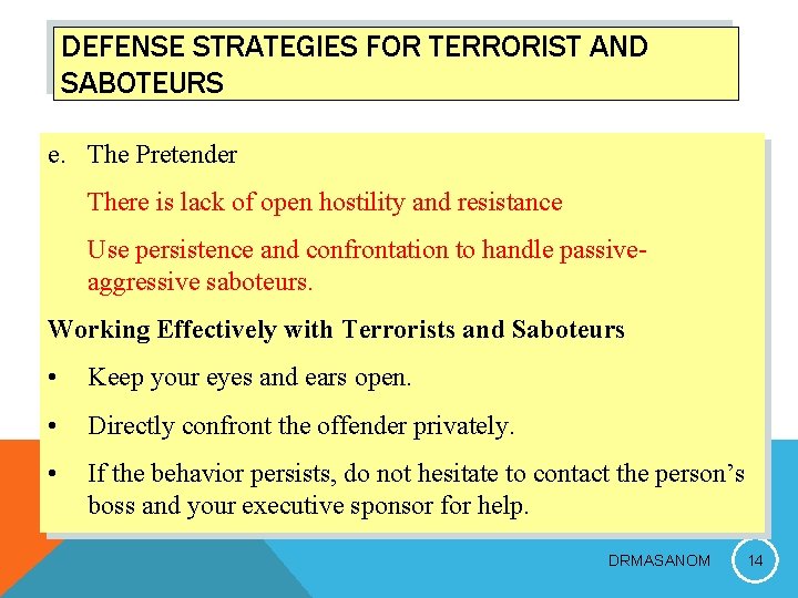 DEFENSE STRATEGIES FOR TERRORIST AND SABOTEURS e. The Pretender There is lack of open