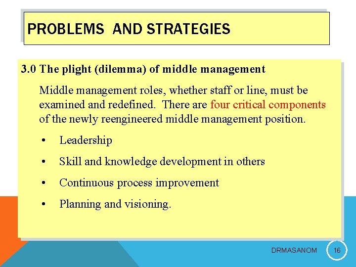 PROBLEMS AND STRATEGIES 3. 0 The plight (dilemma) of middle management Middle management roles,