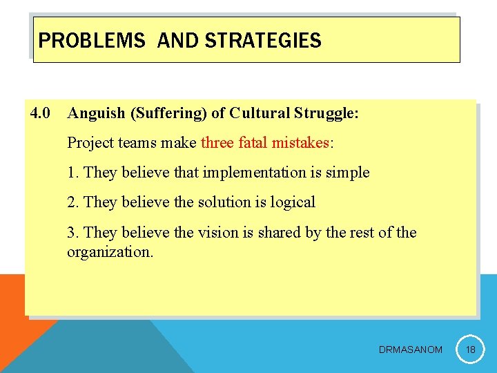 PROBLEMS AND STRATEGIES 4. 0 Anguish (Suffering) of Cultural Struggle: Project teams make three