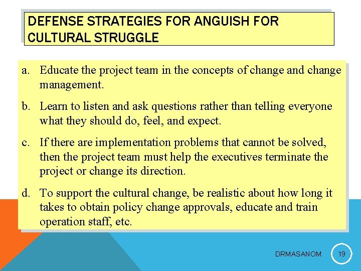 DEFENSE STRATEGIES FOR ANGUISH FOR CULTURAL STRUGGLE a. Educate the project team in the