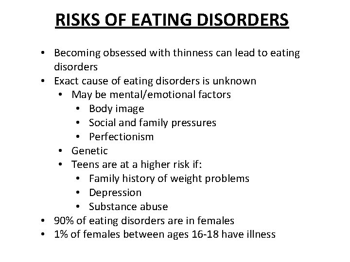RISKS OF EATING DISORDERS • Becoming obsessed with thinness can lead to eating disorders RISKS OF EATING DISORDERS • Becoming obsessed with thinness can lead to eating disorders