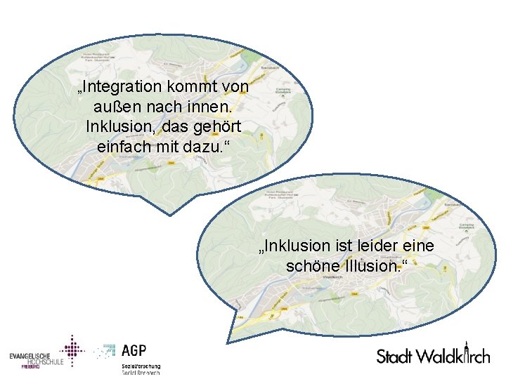 „Integration kommt von außen nach innen. Inklusion, das gehört einfach mit dazu. “ „Inklusion