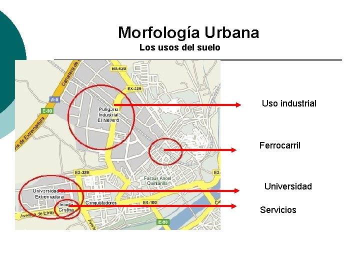 2. Morfología Urbana Los usos del suelo Uso industrial Ferrocarril Servicios (Universidad) Servicios (Hospital)