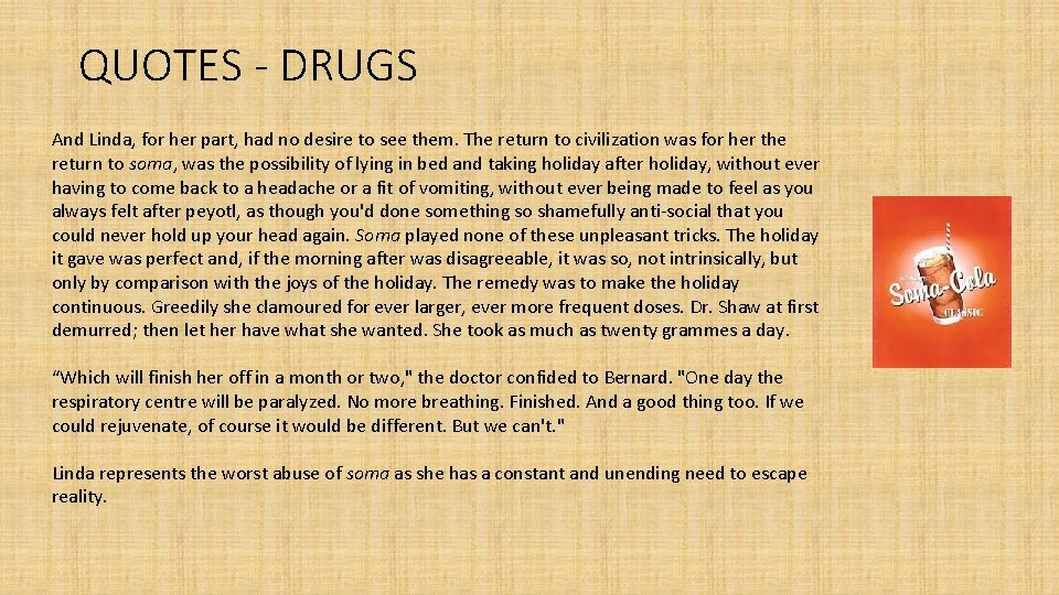 QUOTES - DRUGS And Linda, for her part, had no desire to see them.