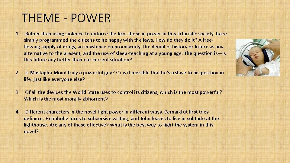 THEME - POWER 1. Rather than using violence to enforce the law, those in