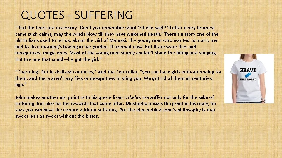 QUOTES - SUFFERING ”But the tears are necessary. Don't you remember what Othello said?