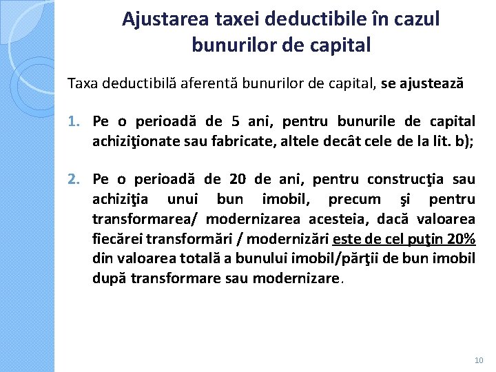 Ajustarea taxei deductibile în cazul bunurilor de capital Taxa deductibilă aferentă bunurilor de capital, Ajustarea taxei deductibile în cazul bunurilor de capital Taxa deductibilă aferentă bunurilor de capital,