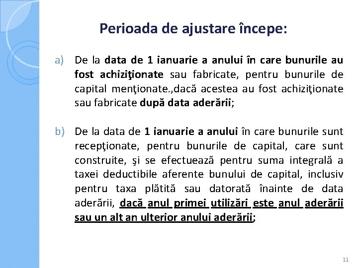 Perioada de ajustare începe: a) De la data de 1 ianuarie a anului Perioada de ajustare începe: a) De la data de 1 ianuarie a anului