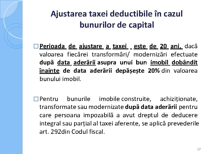 Ajustarea taxei deductibile în cazul bunurilor de capital � Perioada de ajustare a taxei Ajustarea taxei deductibile în cazul bunurilor de capital � Perioada de ajustare a taxei