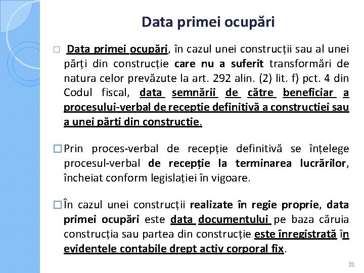 Data primei ocupări � Data primei ocupări, în cazul unei construcții sau al Data primei ocupări � Data primei ocupări, în cazul unei construcții sau al