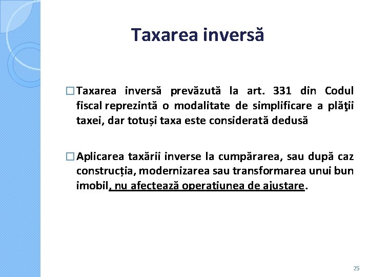 Taxarea inversă � Taxarea inversă prevăzută la art. 331 din Codul fiscal reprezintă Taxarea inversă � Taxarea inversă prevăzută la art. 331 din Codul fiscal reprezintă