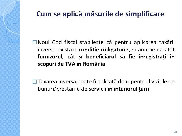 Cum se aplică măsurile de simplificare � Noul Cod fiscal stabilește că pentru aplicarea Cum se aplică măsurile de simplificare � Noul Cod fiscal stabilește că pentru aplicarea
