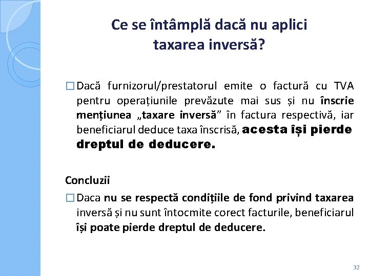 Ce se întâmplă dacă nu aplici taxarea inversă? � Dacă furnizorul/prestatorul emite o factură Ce se întâmplă dacă nu aplici taxarea inversă? � Dacă furnizorul/prestatorul emite o factură