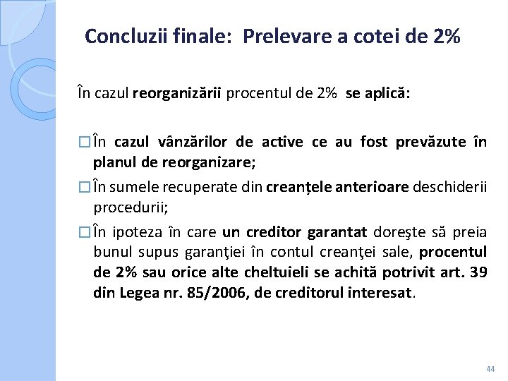Concluzii finale: Prelevare a cotei de 2% În cazul reorganizării procentul de 2% se Concluzii finale: Prelevare a cotei de 2% În cazul reorganizării procentul de 2% se